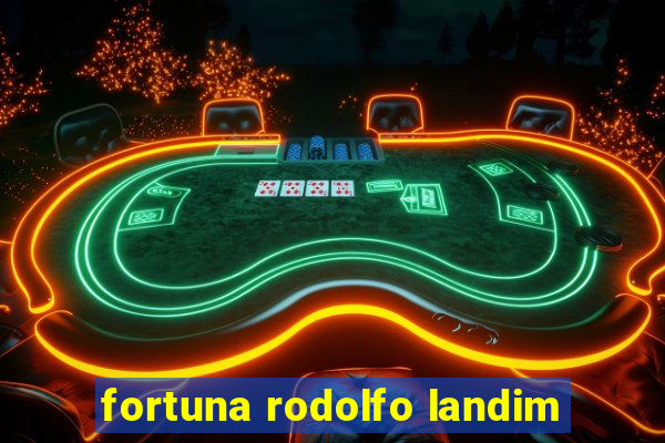 fortuna rodolfo landim